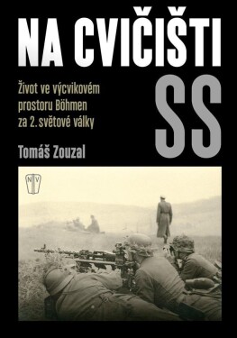 Na cvičišti SS - Tomáš Zouzal