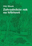 Zahradníkův rok na hřbitově Viki Shock