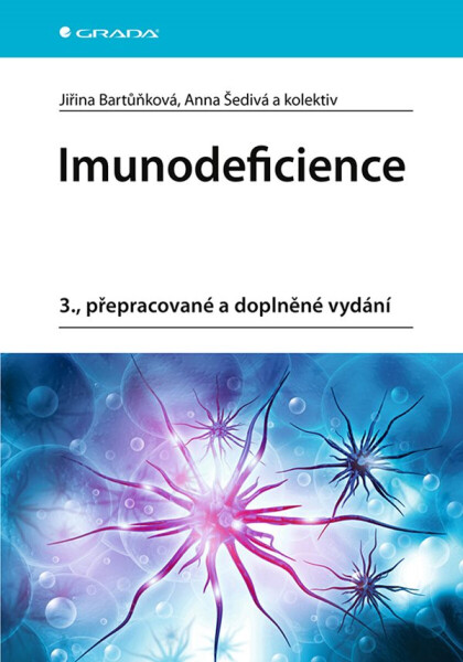 Imunodeficience - Jiřina Bartůňková, Anna Šedivá, kolektiv autorů