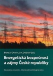 Energetická bezpečnost zájmy České republiky Břetislav Dančák,