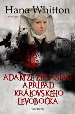 Adam ze Zbraslavi a případ královského levobočka - Hana Parkánová-Whitton