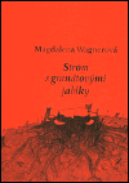 Strom granátovými jablky Magdalena Wagnerová,