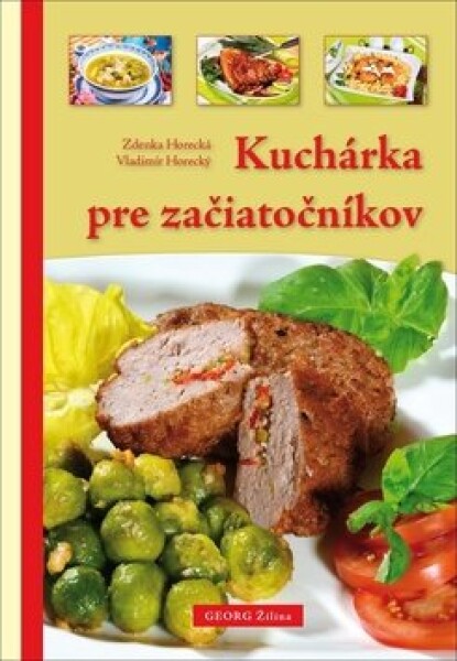 Kuchárka pre začiatočníkov - Zdenka Horecká; Vladimír Horecký