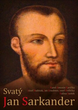Svatý Jan Sarkander - Karel Antonín Kavička