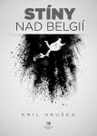 Stíny nad Belgií - Emil Hruška