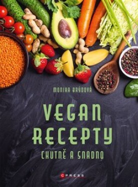Vegan recepty chutně snadno Monika Brýdová