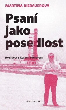 Psaní jako posedlost Karel Pacner,