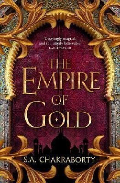 The Empire of Gold - S. A. Chakraborty