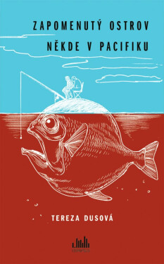 Zapomenutý ostrov někde v Pacifiku - Dusová Tereza