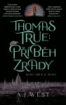 Thomas True: Příběh zrady - A. J. West