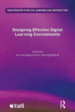 Designing Effective Digital Learning Environments - Andreas Gegenfurtner