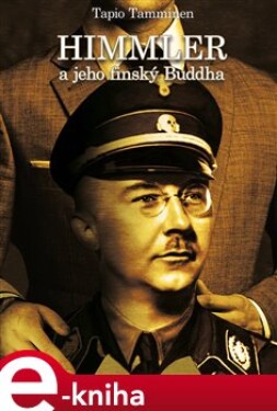 Himmler a jeho finský buddha - Tapio Tamminen e-kniha