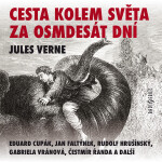 Cesta kolem světa za osmdesát dní - Jules Verne, Gabriela Vránová, Jan Skopeček, Eduard Cupák, Rudolf Hrušínský, Jan Faltýnek - audiokniha