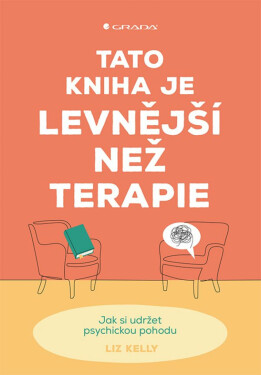 Tato kniha je levnější než terapie - Liz Kelly