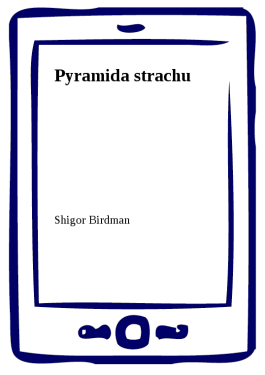 Pyramida strachu - Shigor, Birdman