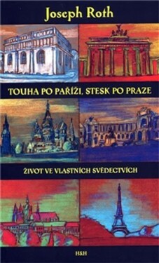 Touha po Paříži, stesk po Praze - Joseph Roth