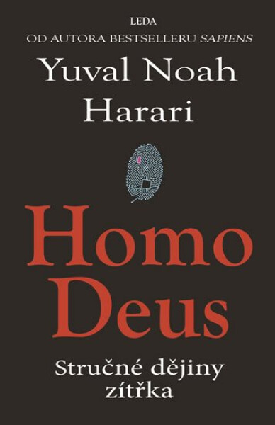 Homo Deus - Stručné dějiny zítřka - Yuval Noah Harari