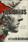 Fašismus - Historické kořeny hnutí a jeho projevy v současnosti - Jakub Drábik