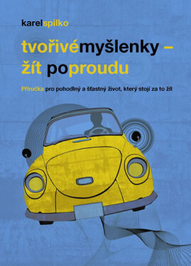 Tvořivé myšlenky žít po proudu Karel Spilko