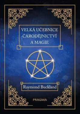 Velká učebnice čarodějnictví a magie, 3. vydání - Raymond Buckland