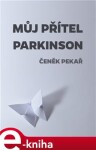 Můj přítel parkinson - Čeněk Pekař e-kniha