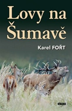 Lovy na Šumavě Karel Fořt