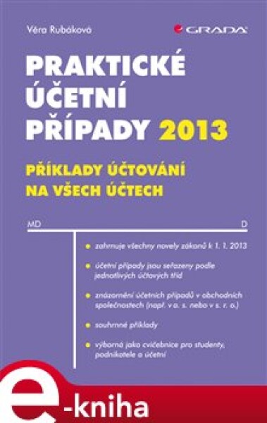 Praktické účetní případy 2013. Příklady účtování na všech účtech - Věra Rubáková e-kniha