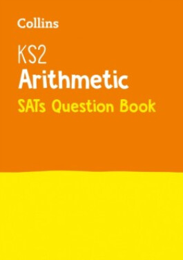 Collins KS2 Arithmetic SATs Question Book - Collins KS2