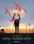 Příběhy z vnitřního města | Shaun Tan, Ester Žantovská