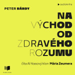 Na východ od zdravého rozumu - Peter Bárdy - audiokniha