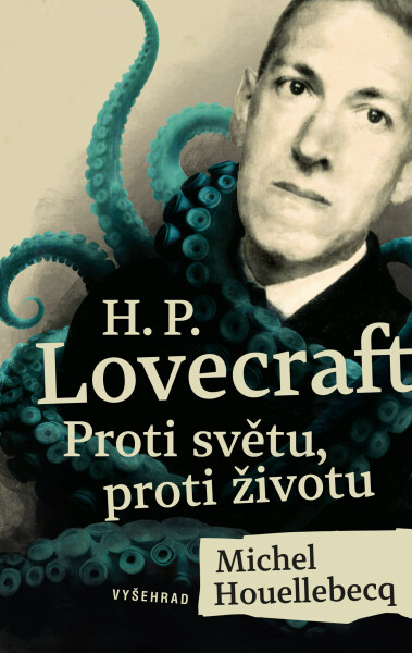 H. P. Lovecraft: Proti světu, proti životu - Michel Houellebecq, Stephen King