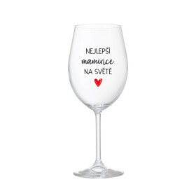 NEJLEPŠÍ MAMINCE NA SVĚTĚ - čirá sklenice na víno 350 ml