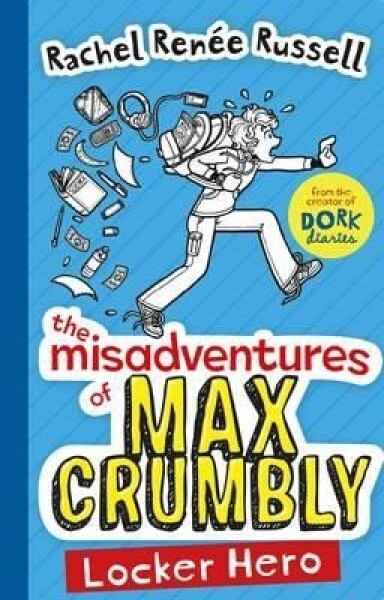The Misadventures of Max Crumbly 1: Locker Hero - Rachel Renée Russell
