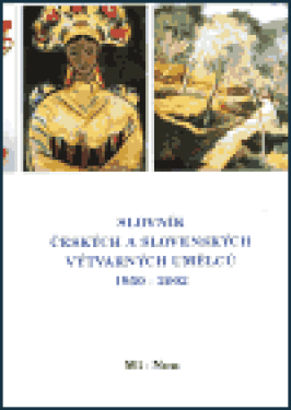 Slovník českých slovenských výtvarných umělců 1950 2002 9.díl (Ml-Nou)