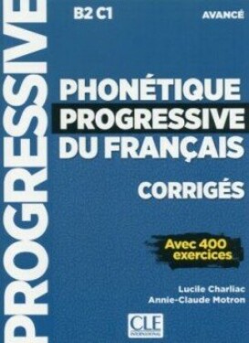 Phonétique progressive du français Avancé Corrigés - Charliac, Lucile