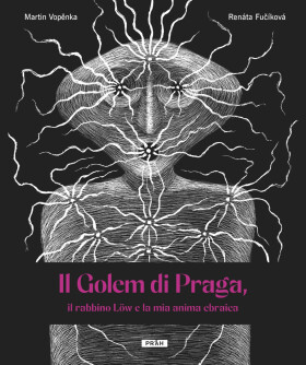 Il Golem di Praga, il rabbino Löw e la mia anima ebraica - Martin Vopěnka