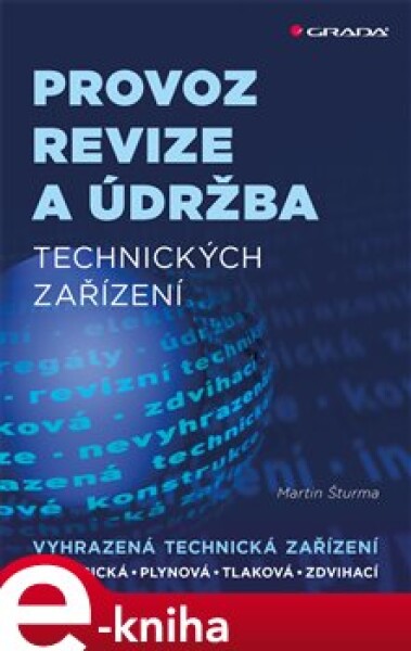 Provoz, revize a údržba technických zařízení. elektrická, plynová, tlaková, zdvihací - Martin Šturma e-kniha