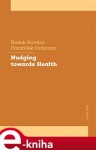 Nudging towards Health - František Ochrana, Radek Kovács e-kniha