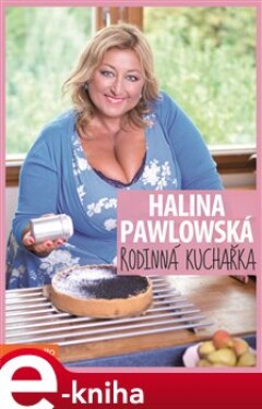 Rodinná kuchařka - Halina Pawlowská e-kniha