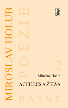 Achilles a želva - Miroslav Holub
