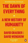 The Dawn of Everything New History of Humanity, David Graeber