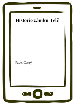 Historie zámku Telč - Pavel Černý