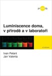 Luminiscence doma, přírodě laboratoři Pelant,