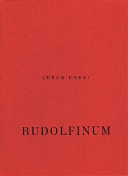 Chrám umění Rudolfinum kolektiv autorů