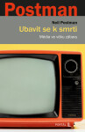 Ubavit se k smrti - Neil Postman