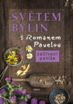 Světem bylin Romanem Pavelou Roman Pavela