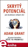 Skrytý potenciál Adam Grant