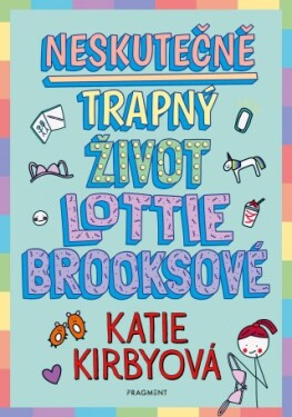 Neskutečně trapný život Lottie Brooksové - Katie Kirbyová - e-kniha