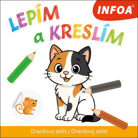 Lepím a kreslím - Oranžový sešit / Oranžový zošit
