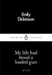 My Life Had Stood a Loaded Gun - Emily Dickinson